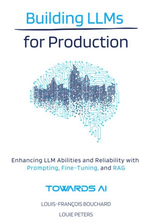 Building LLMs for Production: Enhancing LLM Abilities and Reliability with Prompting, Fine-Tuning, and RAG