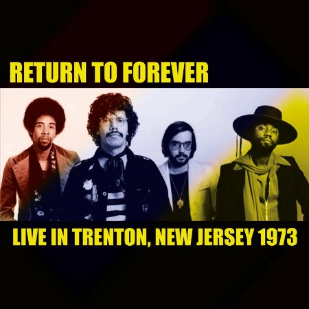 Return To Forever - Live In Trenton, New Jersey (1973)-(2024)