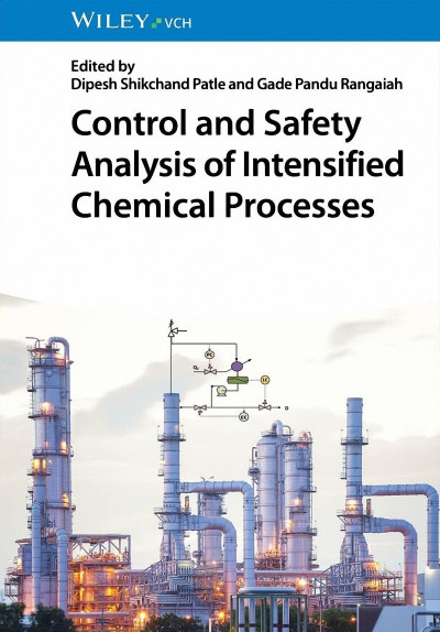 Control and Safety Analysis of Intensified Chemical Processes - Dipesh Shikchand P... 4e86ac40443d3b4105fb12012b5a0006