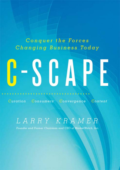 C-Scape: Conquer the Forces Changing Business Today - Larry Kramer Ddfa32ca70d3e3acc976bbd2c0c5dd06