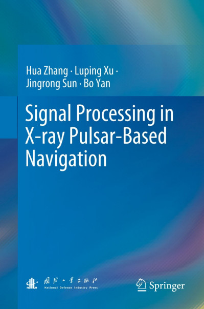 Signal Processing in X-Ray Pulsar-Based Navigation - Hua Zhang 803a6ce4f9e84eaa447018fcaa8dbc0a