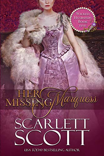 Scarlett Scott - Her Missing Marquess