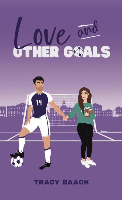 Love and Other Goals: A College Soccer Romance Novel - Tracy Baack B5dd7656dd41f70f980590568c338f15