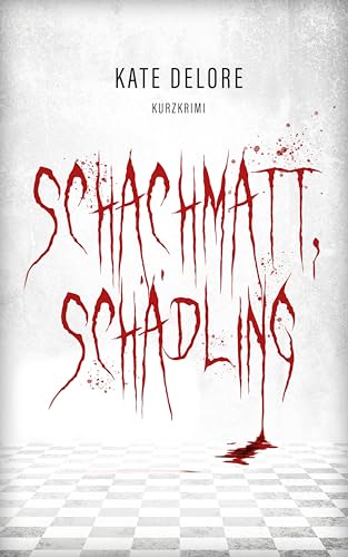 Kate Delore - Schachmatt, Sch&auml;dling