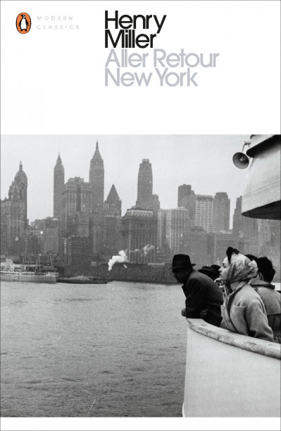 Aller Retour New York: Essay - Henry Miller