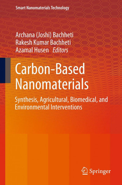 Carbon-Based Nanomaterials: Synthesis, Agricultural, Biomedical, and Environmental... 7759ef2a616fc5d4e83d8f7f48658722