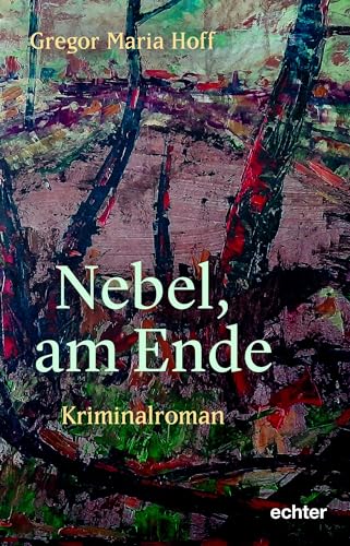 Gregor Maria Hoff - Nebel am Ende