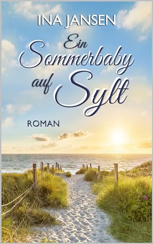 Ina Jansen - Ein Sommerbaby auf Sylt (Sylter Liebe 4)