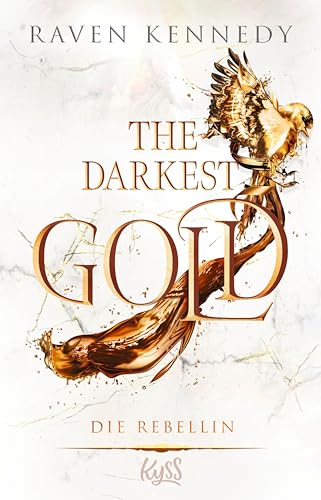 Raven Kennedy - The Darkest Gold &ndash; Die Rebellin
