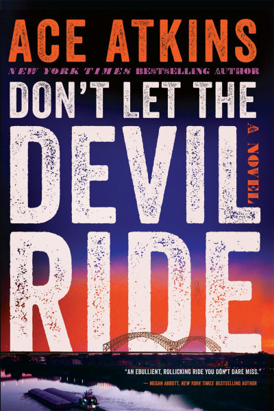 Don't Let the Devil Ride: A Novel - Ace Atkins 5859e10e9c53ff10e8fa675b6362e745