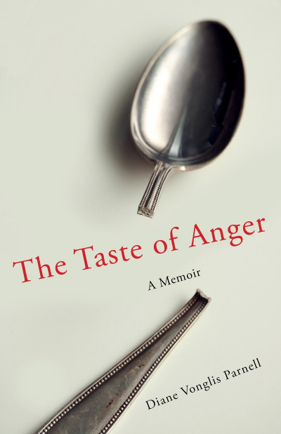 The Taste of Anger: A Memoir - Diane Vonglis Parnell C488ee3a8467b2e3a6ebeac6fc0d2f4d