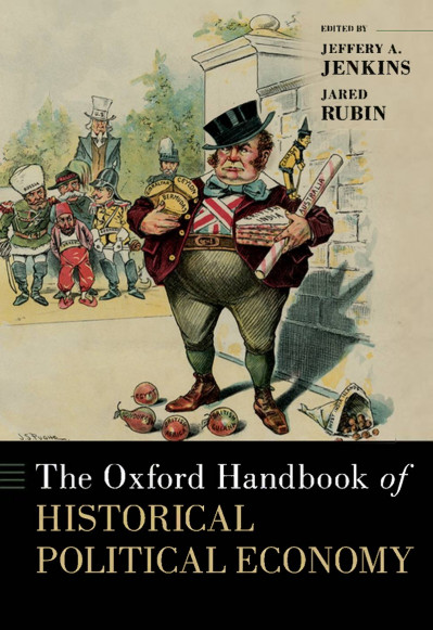 The Oxford Handbook of Historical Political Economy - Jeffery A. Jenkins  20b49da8f8626fcf5d7f130eba519652