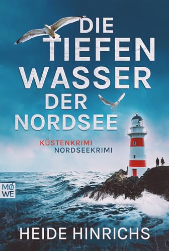 Heide Hinrichs - Die tiefen Wasser der Nordsee: K&uuml;stenkrimi - Nordseekrimi (Nordsee-Krimis mit Koopmann und Neuhof)