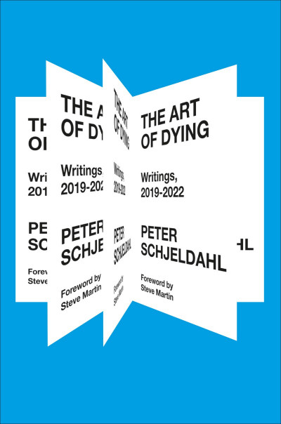 The Art of Dying: Writings, 2019-2022 - Peter Schjeldahl 3133991e212695d96aa88a020fab0268