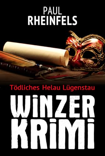 Paul Rheinfels - T&ouml;dliches Helau L&uuml;genstau: 7. Winzerkrimi