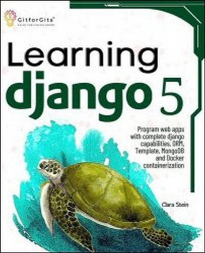 Learning Django 5: Program web apps with complete django capabilities, ORM, Templa... 492649f33621f9561ca7061210798b75