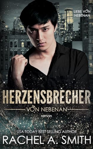 Cover: Rachel A. Smith - Herzensbrecher von nebenan (Liebe von nebenan 3)