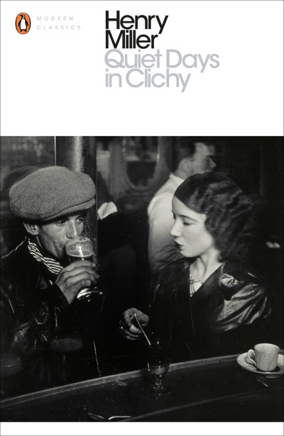 Quiet Days in Clichy - Henry Miller