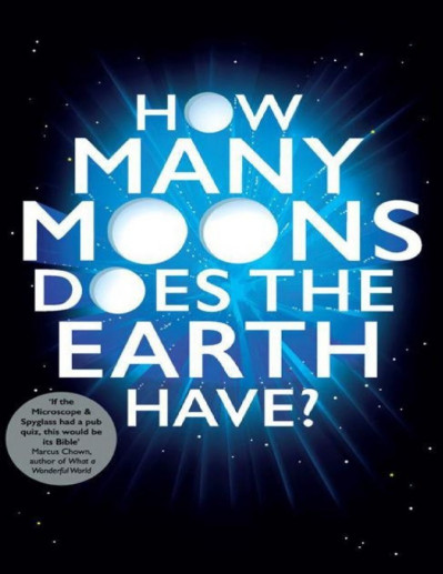 How Many Moons Does the Earth Have?: The Ultimate Science Quiz Book - Brian Clegg Fcc850a12c347d32b034a11a581dfc80