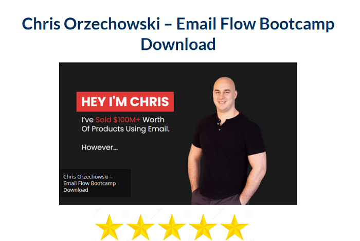 Chris Orzechowski – Email Flow Bootcamp Download 2024