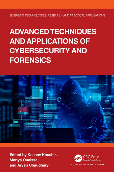 Advanced Techniques and Applications of Cybersecurity and Forensics - Keshav Kaushik  Cd0aabd589a465be44c73eec6fdff88d