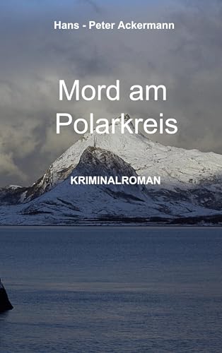Hans-Peter Ackermann - Mord am Polarkreis