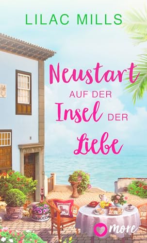 Mills, Lilac - Neustart auf der Insel der Liebe