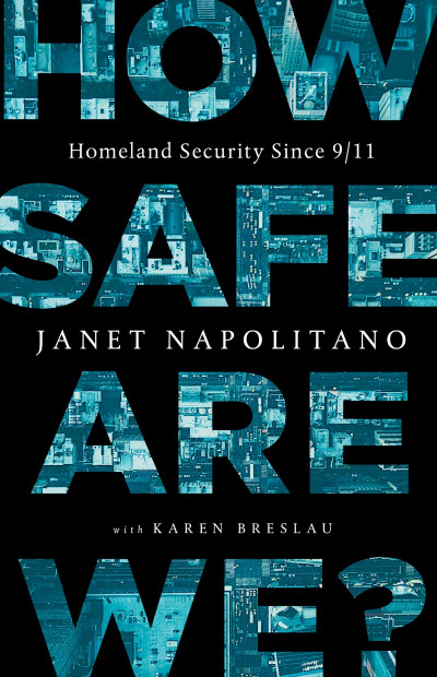 How Safe Are We?: Homeland Security Since 9/11 - Janet Napolitano 895efa82f5912fe16f7d65a39e2f309d