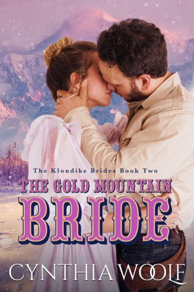 The Gold Mountain Bride: a sweet, historical western romance novel - Cynthia Woolf C8d7f3113a32f10920f08018699abd9f