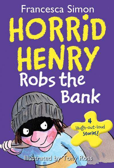 Horrid Henry Robs the Bank - Francesca Simon Ab8b5f5c8e8f37e47c4a804736657ca5