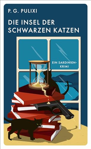 Piergiorgio Pulixi - Die Insel der schwarzen Katzen: Ein Sardinien-Krimi