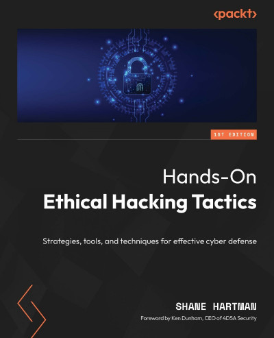 Hands-On Ethical Hacking Tactics: Strategies, tools, and techniques for effective ... 12d974e40b13cde2786c42e3671419ae