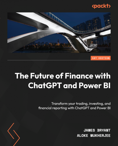 The Future of Finance with ChatGPT and Power BI: Transform Your trading, investing...