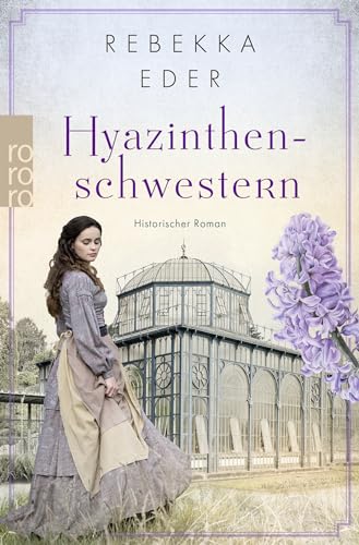 Cover: Rebekka Eder - Hyazinthenschwestern: Historischer Roman