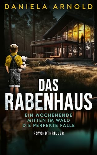 Daniela Arnold - Das Rabenhaus: Psychothriller