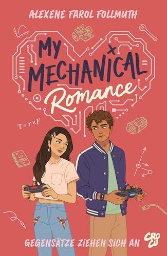 Cover: Follmouth, Alexe Farol - My Mechanical Romance &ndash; Gegens&auml;tze ziehen sich an (Von Olivie Blake, der Bestseller-Autorin von The Atlas Six)
