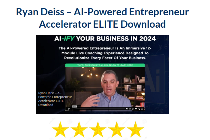 Ryan Deiss – AI–Powered Entrepreneur Accelerator ELITE Download 2024