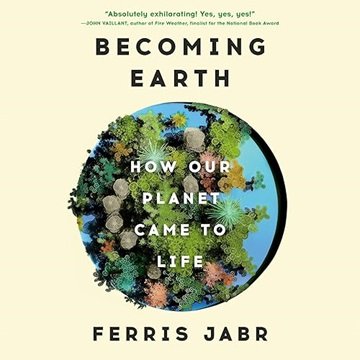 Becoming Earth: How Our Planet Came to Life [Audiobook]