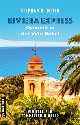 Stephan R. Meier - Riviera Express - Dynamit in der Villa Nobel
