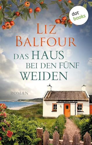 Cover: Balfour, Liz - Das Haus bei den f&uuml;nf Weiden