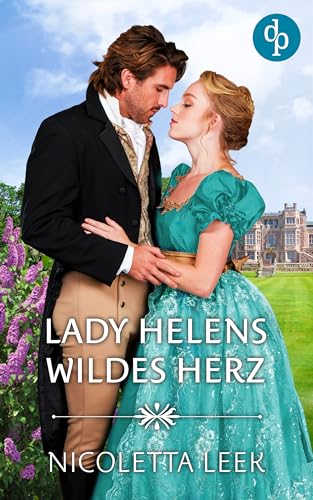 Nicoletta Leek - Lady Helens wildes Herz (Regency Ladies-Reihe 2)