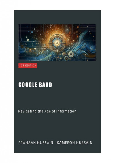 Google Bard: Navigating the Age of Information - Kameron Hussain D8c0c6b98f875c19ce61e4f3a89c8be7