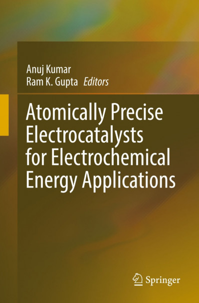 Atomically Precise Electrocatalysts for Electrochemical Energy Applications - Anuj... 8cf502f87988ba0806fdb98523032b54