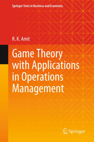 Game Theory with Applications in Operations Management - R. K. Amit 5a293ea6c637483163e73ac94c0de56b