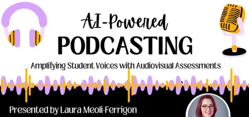 AI–Powered Podcasting in the Classroom