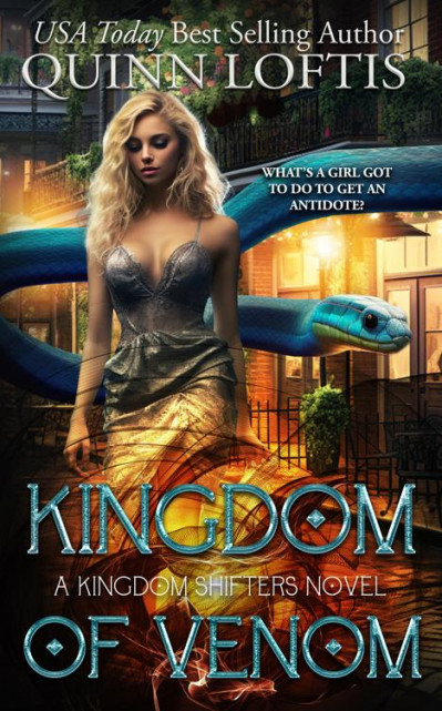 Kingdom of Venom: Book 3 of the Kingdom Shifter Series - Quinn Loftis 915806194e8b46c83e6b573ea006e6bf