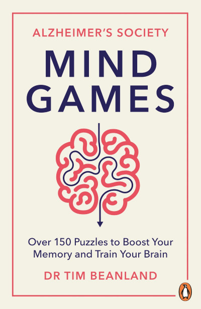 Mind Games: Over 150 Puzzles to Boost Your Memory and Train Your Brain - Alzheimer...
