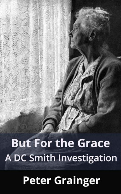 But For The Grace - Peter Grainger 0ab39785fda0c10ec83492950479ff0e