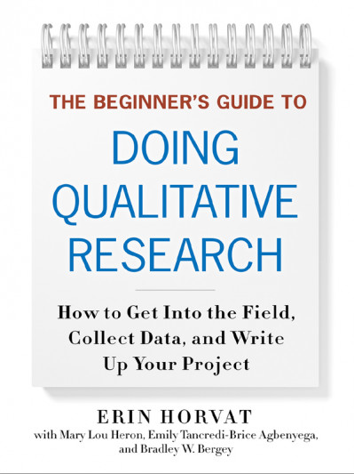 The Beginner's Guide to Doing Qualitative Research: How to Get into the Field, Col... 84d1262b3127cf8c7404b285ca0c4b21