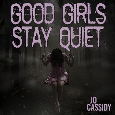 Good Girls Stay Quiet - [AUDIOBOOK]